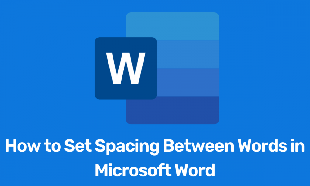 how to set spacing between words in word